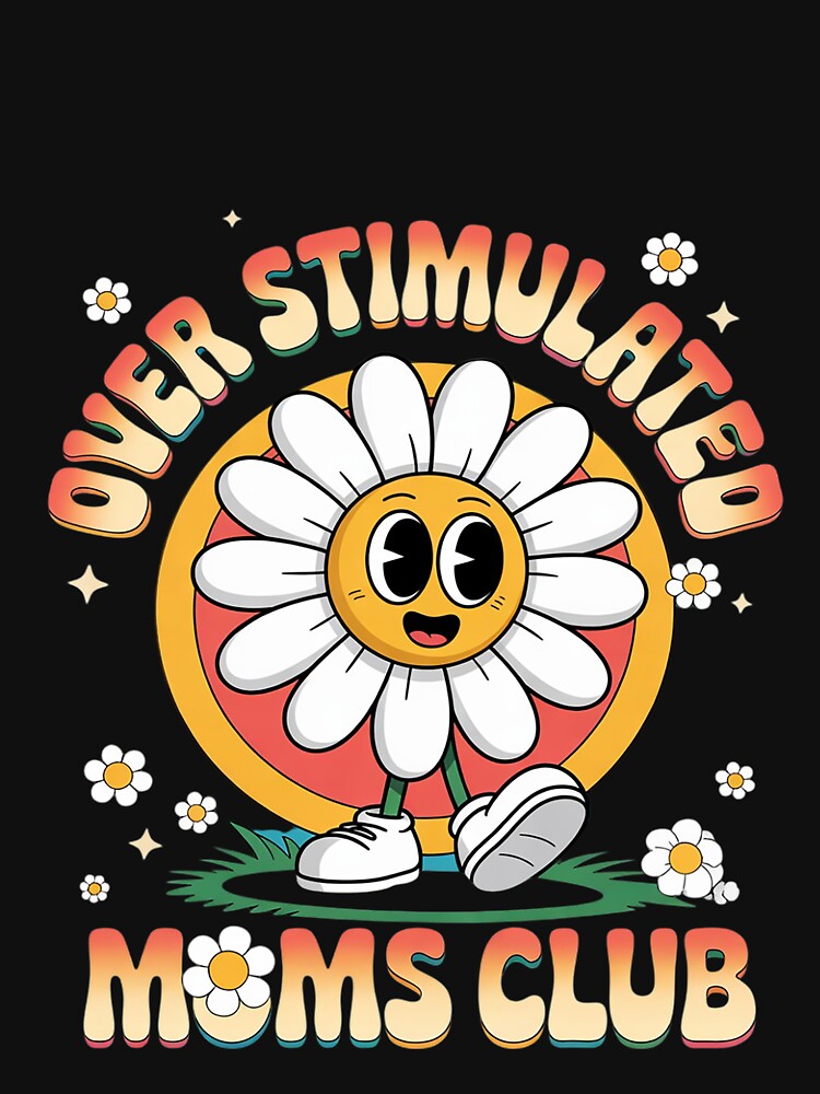 Overstimulated Moms Club Groovy Mothers Day by FadeOfThrone