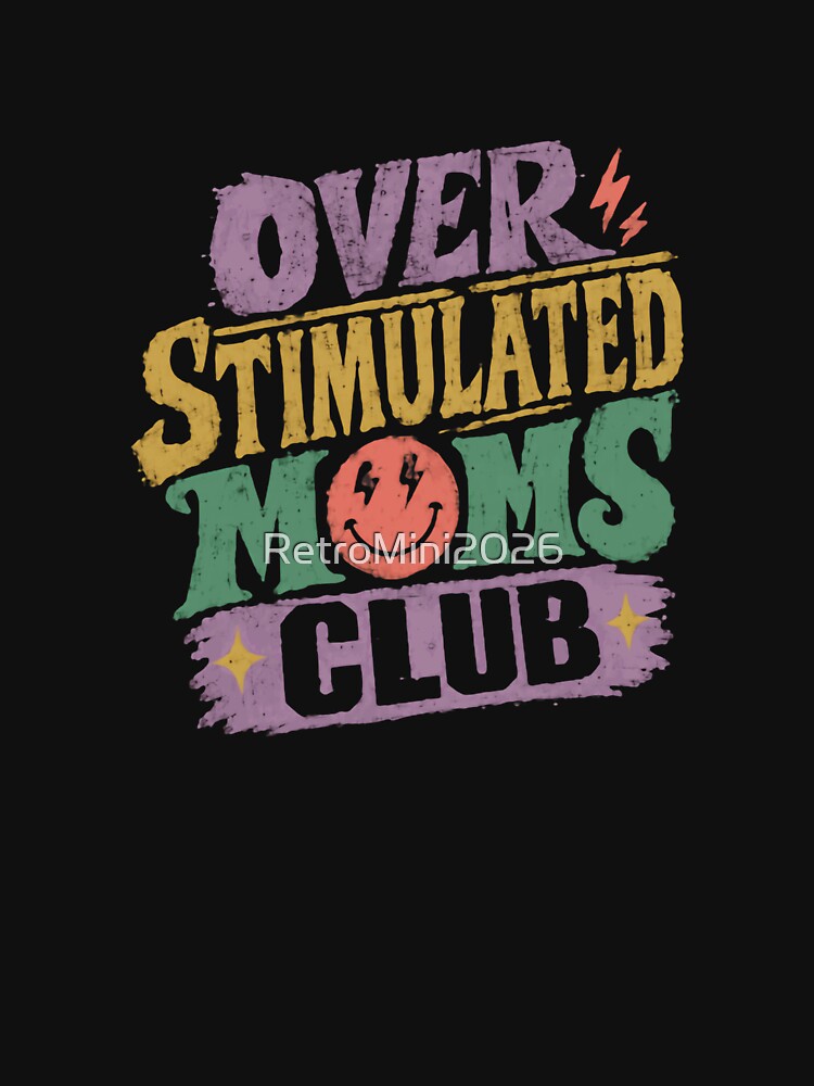 Over Stimulated Moms Club Motherhood Funny Parenting Mama by RetroMini2026
