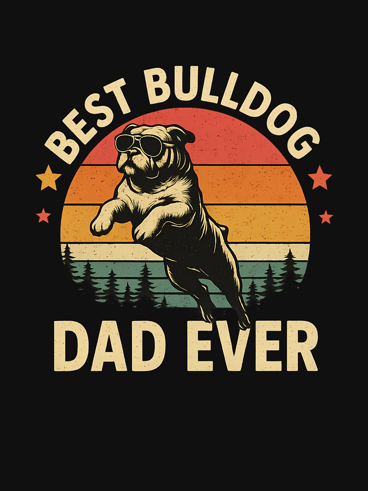 Best Bulldog Dad Ever Funny Retro Father's Day Gift by AnastasiaBorer