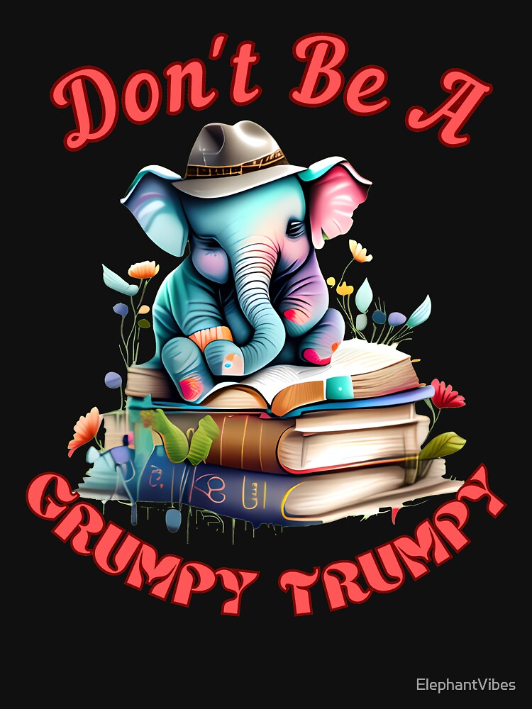 Don't Be A Grumpy Trumpy. elephant head by ElephantVibes