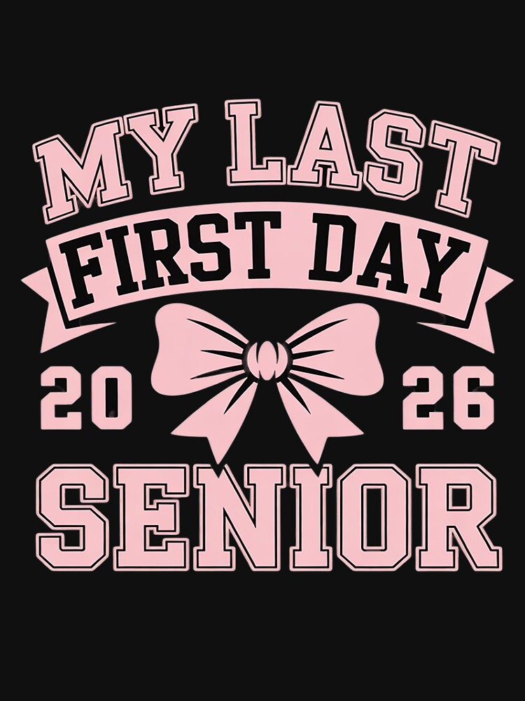 Girly Coquette My Last First Day Senior 2026 Class of 2026 by Eskomeranola