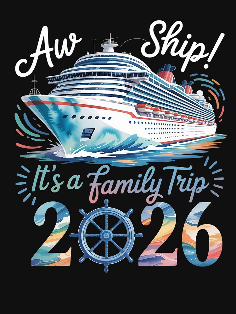 Aw Ship It'S A Family Trip 2026 Cruise Summer Vacation Beach by AnixieArtFun
