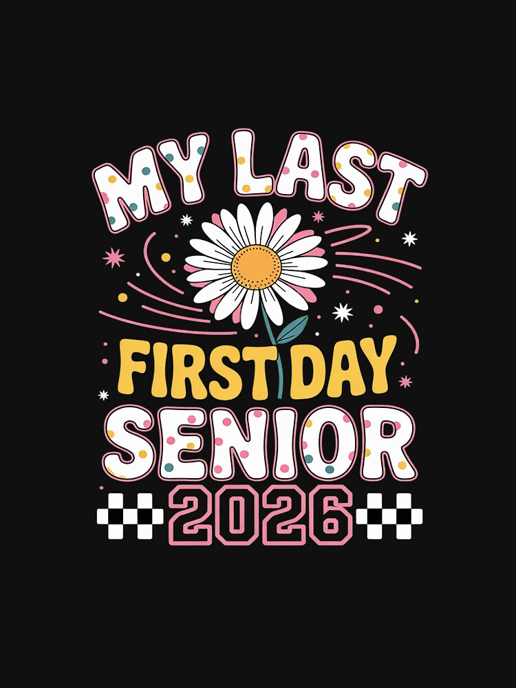 My Last First Day Senior 2026 Graduation Class Of 2026 by MicanCuteStore