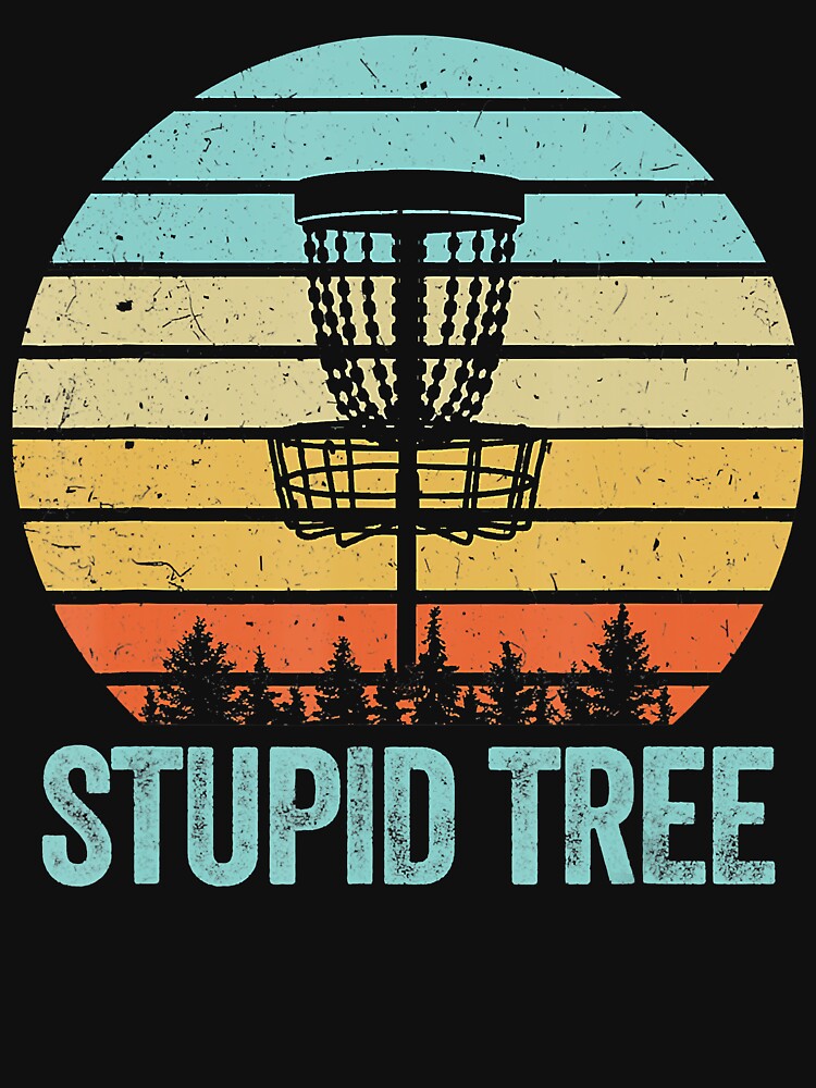 Disc Golf Funny Stupid Tree Retro Disc Golf Gift by AaronWeedo