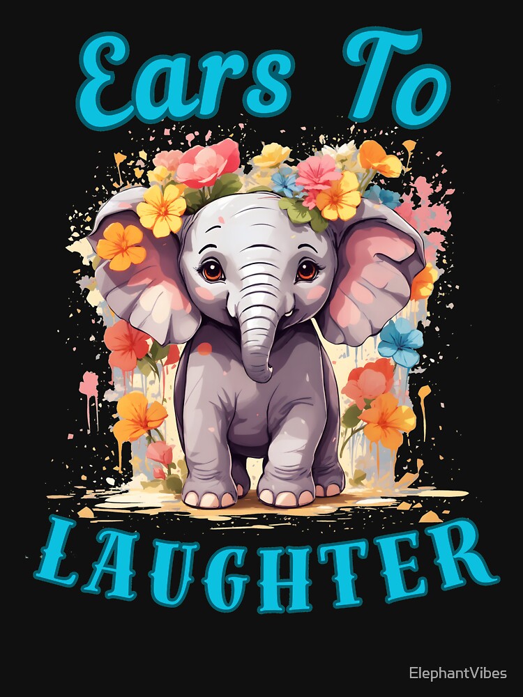 Ears To Laughter. happy elephant by ElephantVibes
