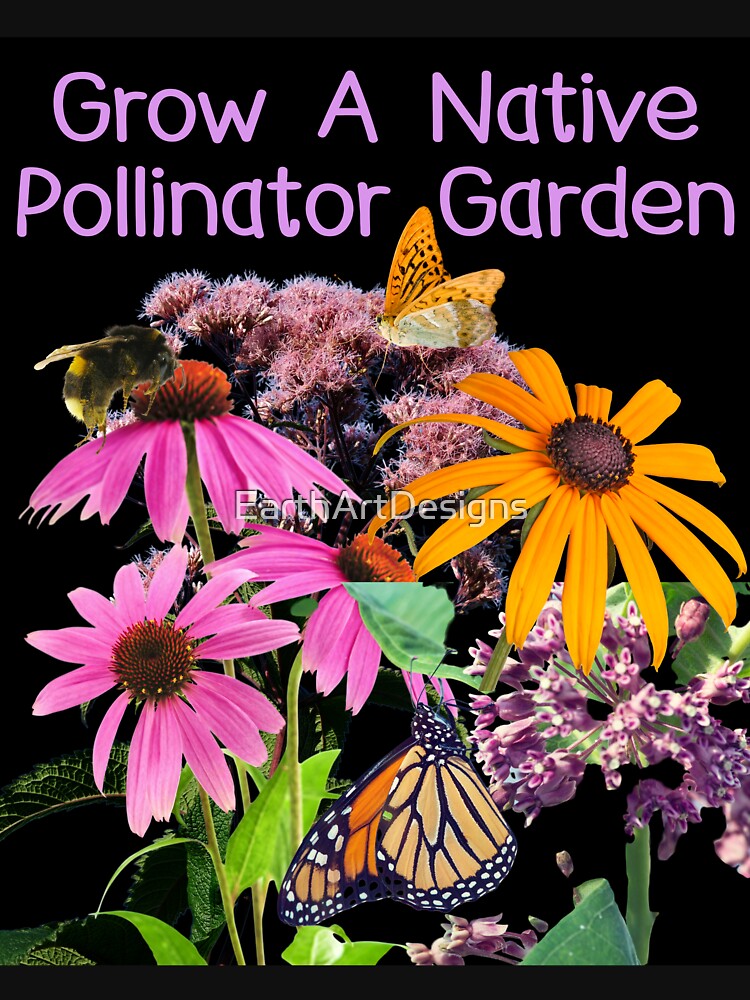 Grow A Native Pollinator Garden Colorful Design by EarthArtDesigns