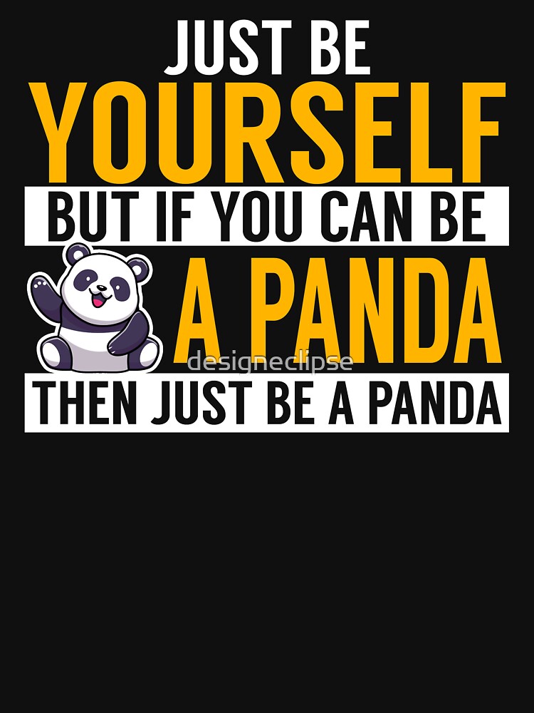 Always Be Yourself Panda by designeclipse