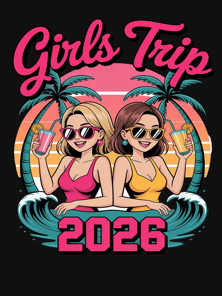 Girls Trip 2026 Summer Vacation Girls Weekend by tabdejinti