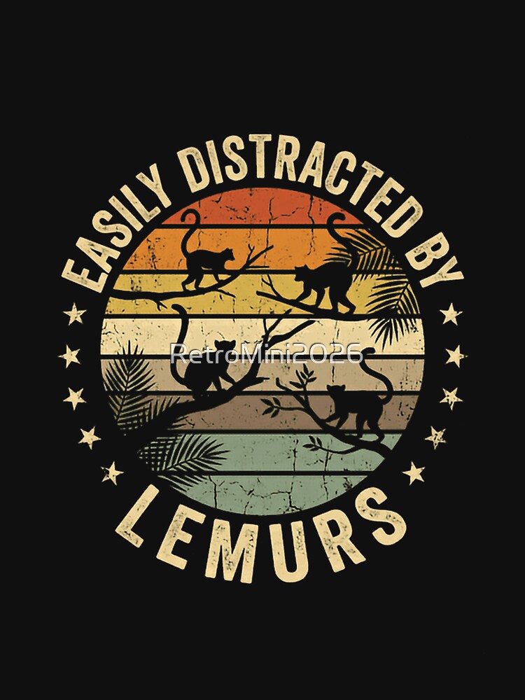 Easily Distracted By Lemurs Primate Wildlife Animal Lover by RetroMini2026