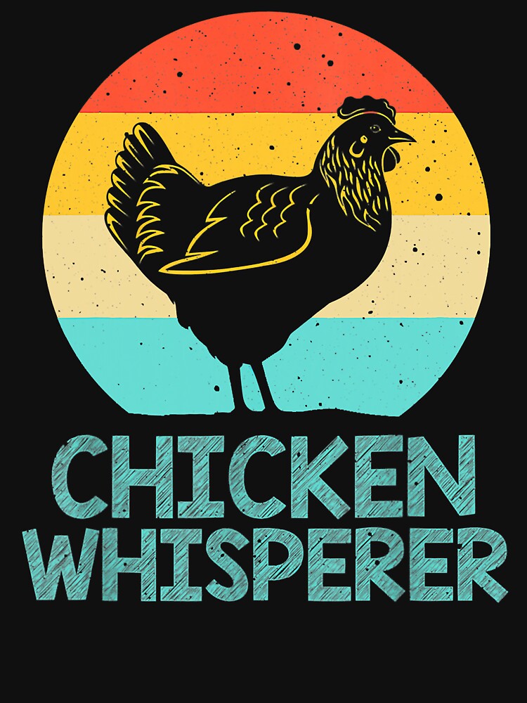 Chicken Whisperer Farmer Chicken Lovers by Xtjjae