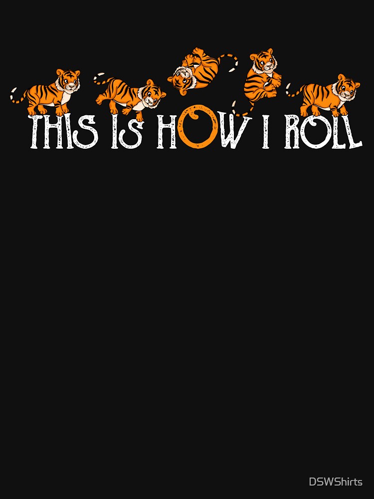 Tiger Lover Kids This Is How I Roll Tiger by DSWShirts