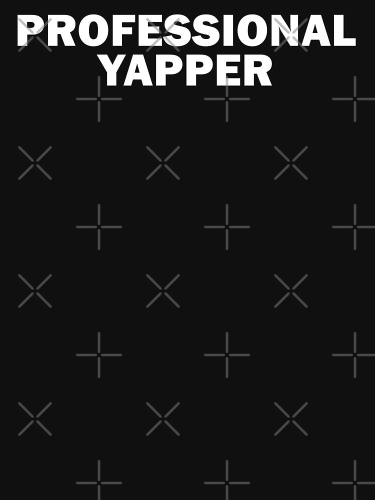 Professional yapper by muchhappier