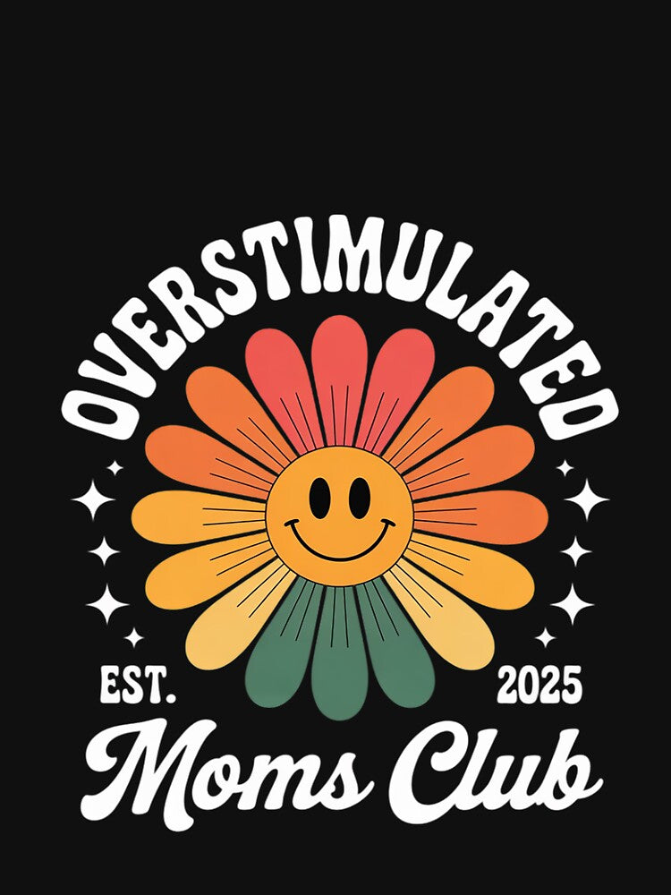 Overstimulated Moms Club Motherhood Humor Party by FadeOfThrone