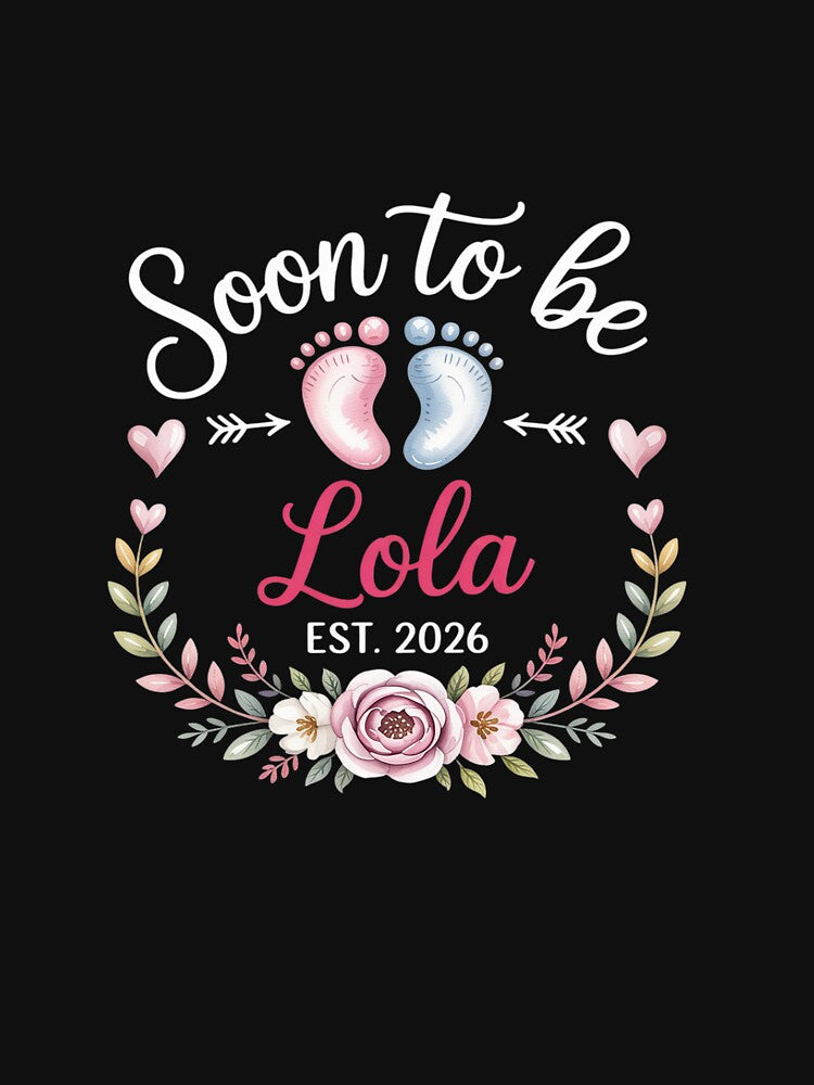 Soon To Be Lola Est 2026 Promoted To Mother's Day Floral by CultureSpec