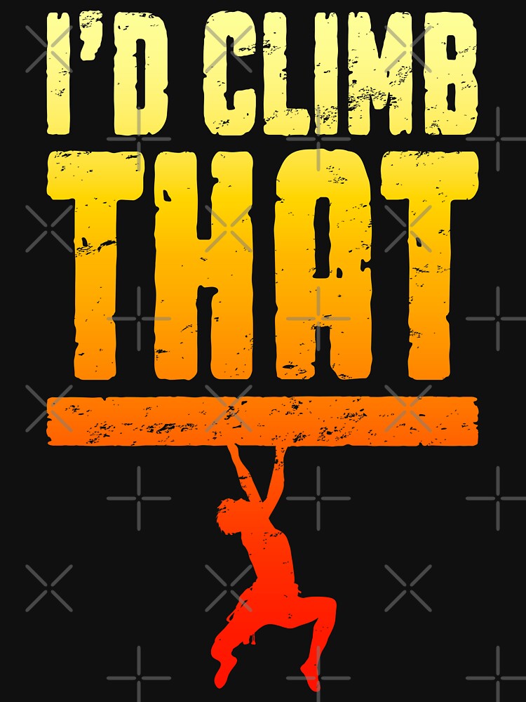 I'd Climb That Rock Climbing Bouldering Funny Climber Boy by GrandeDuc