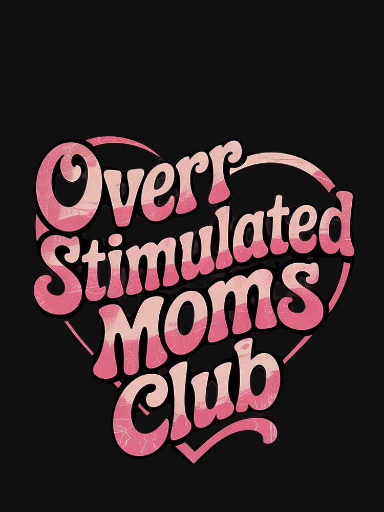 Overstimulated Moms Club Motherhood Trendy Mom Groovy 3 by FadeOfThrone