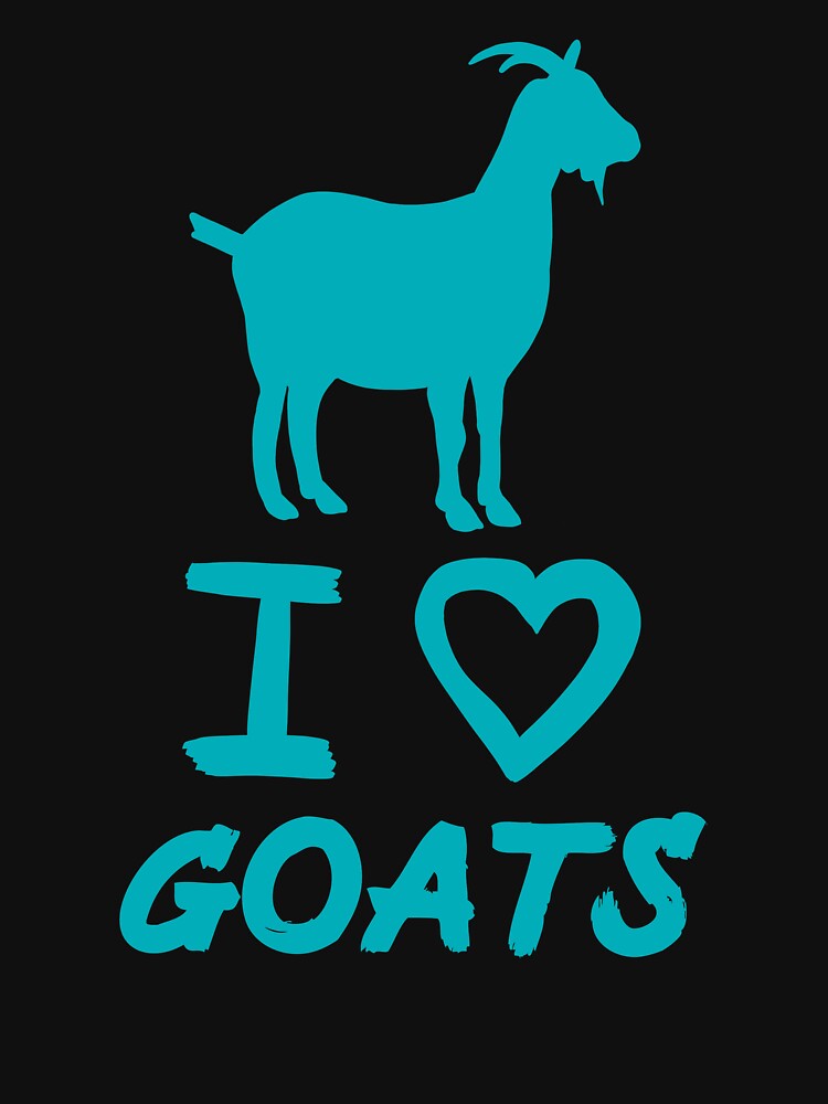 Blue I Love Goats for Goat Lovers by Mochi-Merch