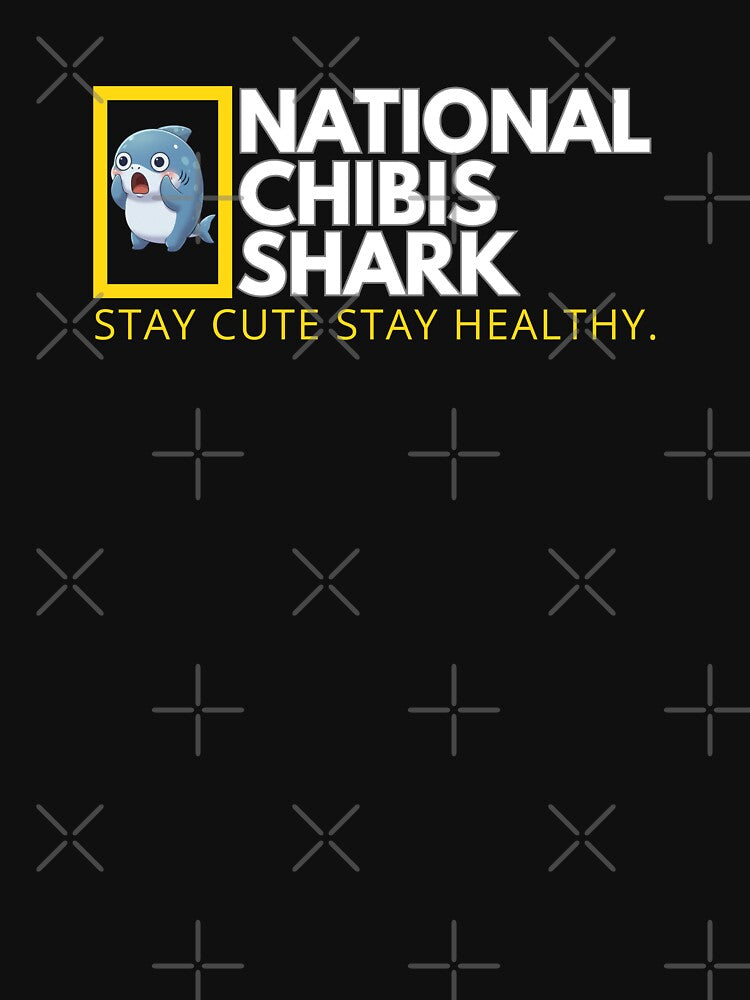 ​National Chibis Shark Stay Cute Stay Healthy by Nature's Chibis