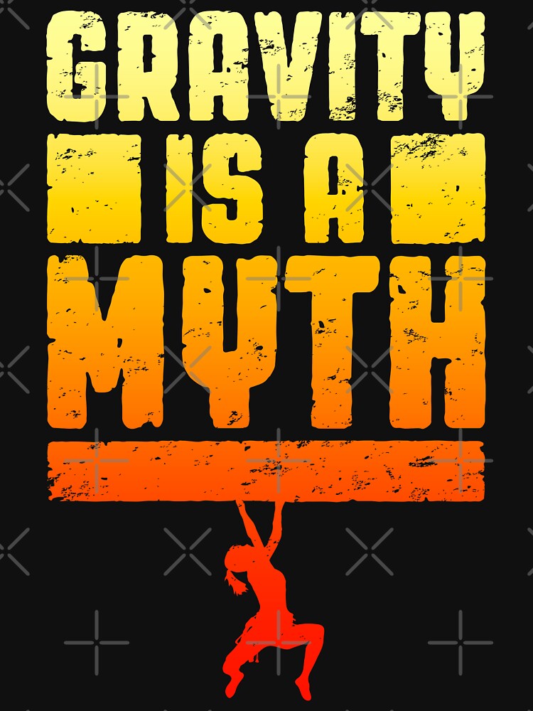Gravity Is A Myth Rock Climbing Bouldering Climber Girl by GrandeDuc