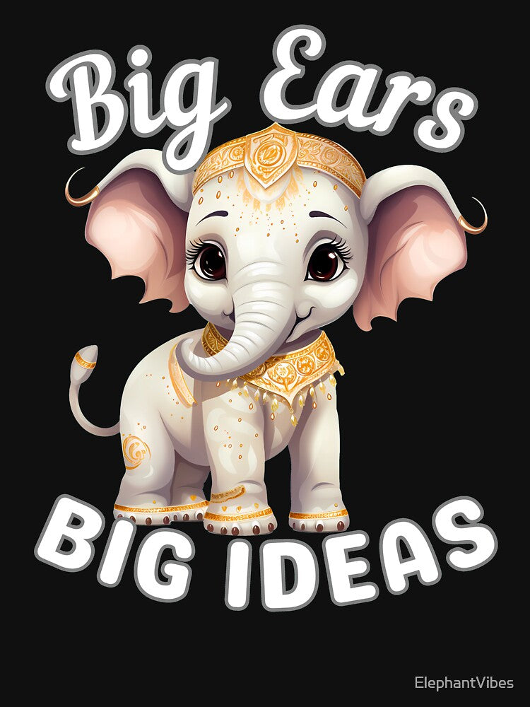 Big Ears, Big Ideas by ElephantVibes