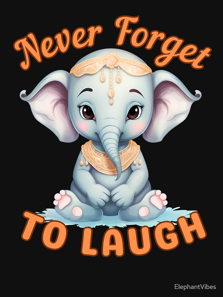Never Forget To Laugh. african elephant by ElephantVibes
