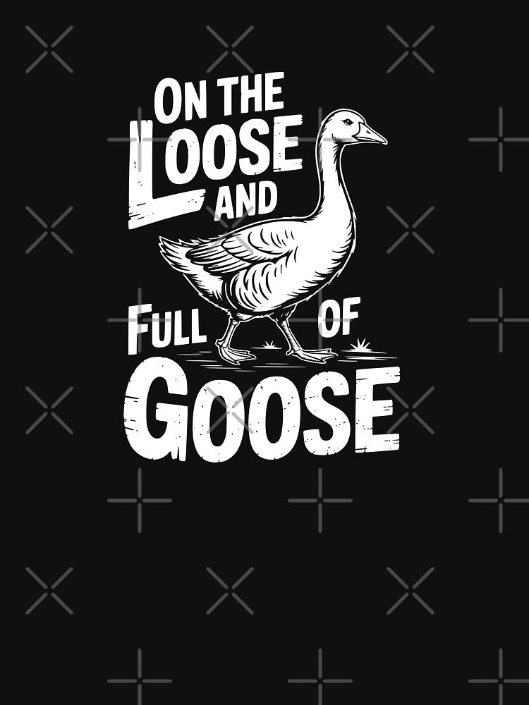On The Loose And Full Of Goose by theartfulaspie
