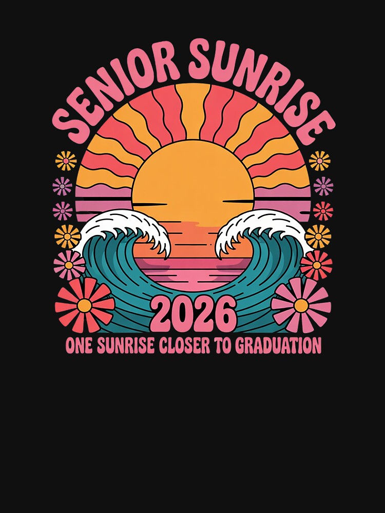 Senior Sunrise 2026 One Sunrise Closer to Graduation Long by SyntaxClaw