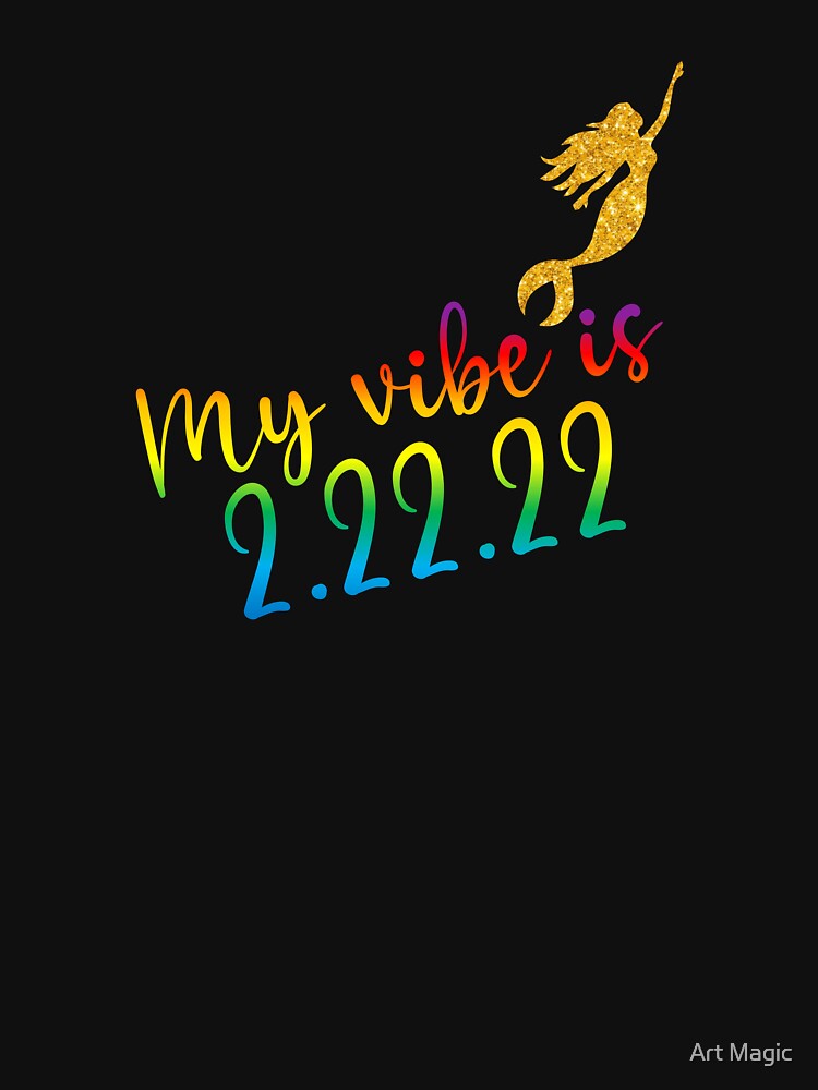 My Vibe Is Twosday February Tuesday 2-22-22 Numerology 2022 Mermaid by stareongroup
