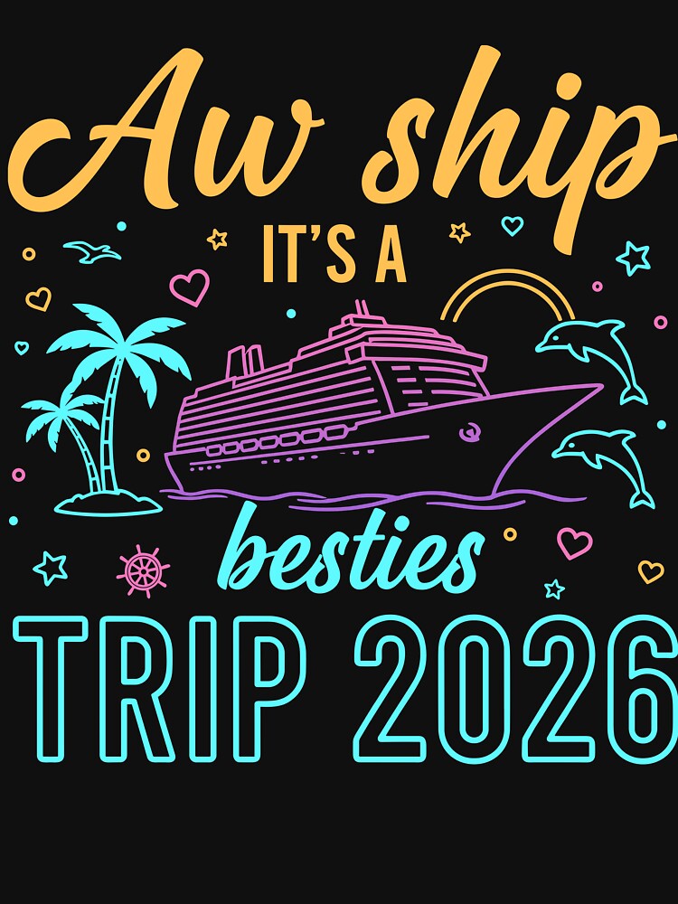 Aw Ship Its A Besties Trip 2026 Summer Vacation Matching Together by jakaun