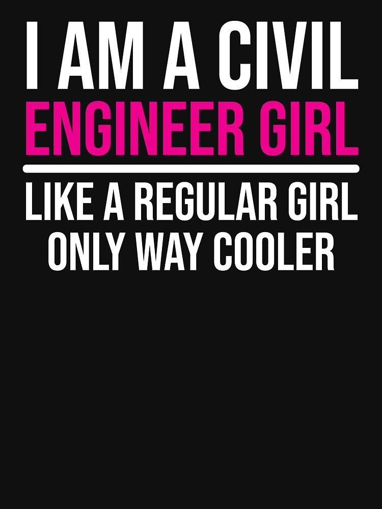 Civil Engineer Girl Like A Regular Girl T-shirt by zcecmza