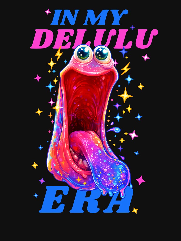 In My Delulu Era Funny Internet Meme by Emeearts
