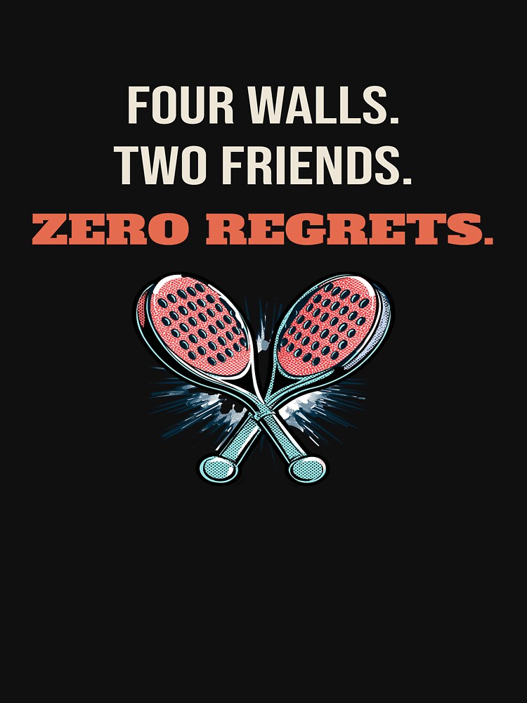 Four Walls Two Friends Zero Regrets Funny Padel by LoomWit