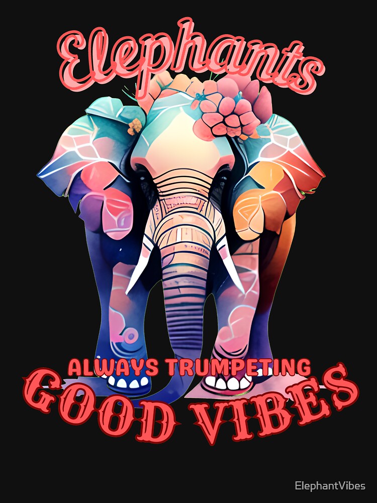 Elephants: Always Trumpeting Good Vibes. colorful elephant by ElephantVibes