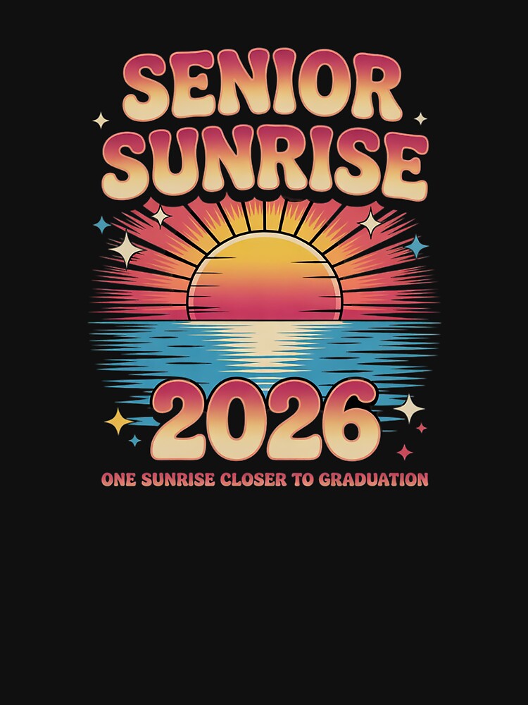 Senior Sunrise 2026 One Sunrise Closer to Graduation by SyntaxClaw