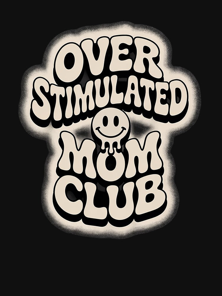 Groovy Overstimulated Moms Club Trendy Mom 1 by joyouartArt