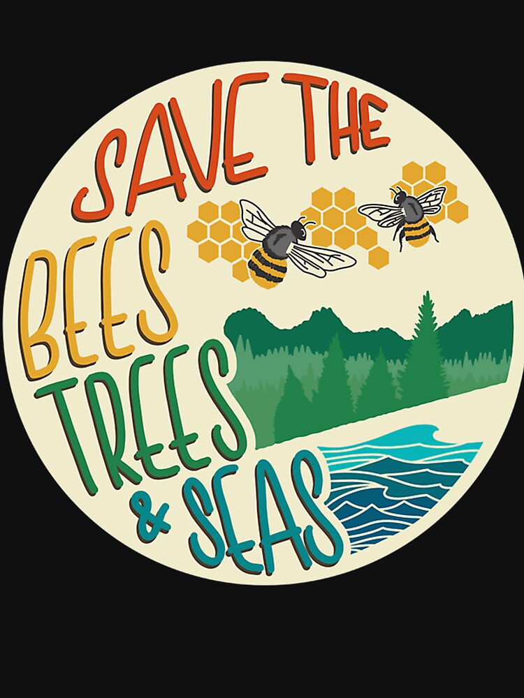 Save The Bees, Trees, & Seas by Su-min