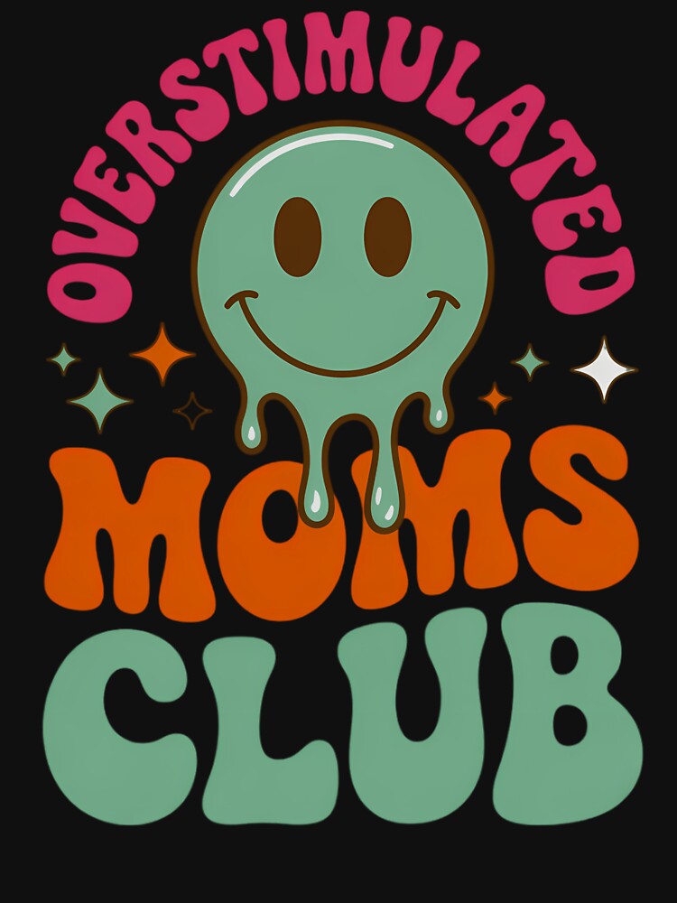Overstimulated Moms Club by blueyeeti