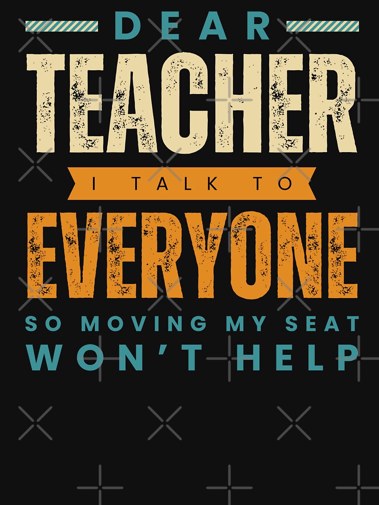 Dear Teacher I Talk To Everyone Funny Back To School For Kids Boys Girls by zeg-shop