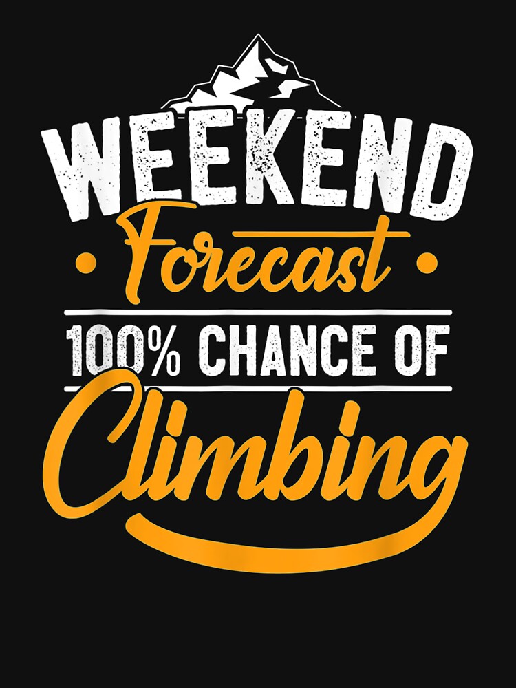 Rock Climbing Mountain Climber Bouldering I Weekend Forecast by servantdep