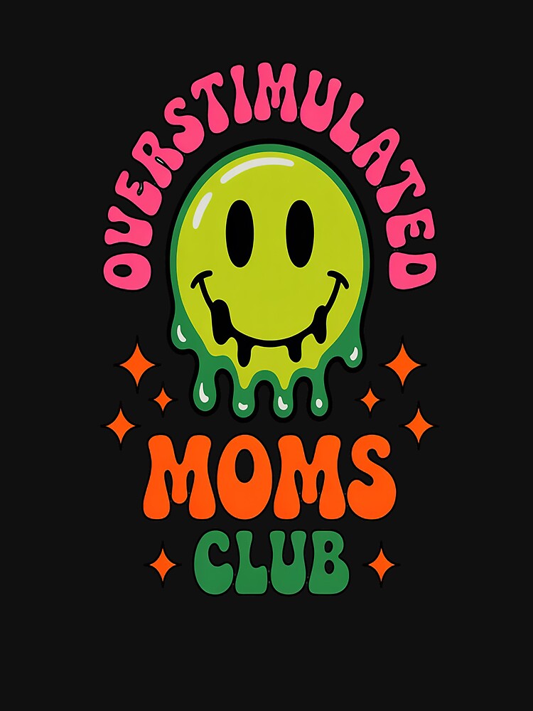 Overstimulated Moms Club Mother's Day Mama Mom Life by TheRetroStyle