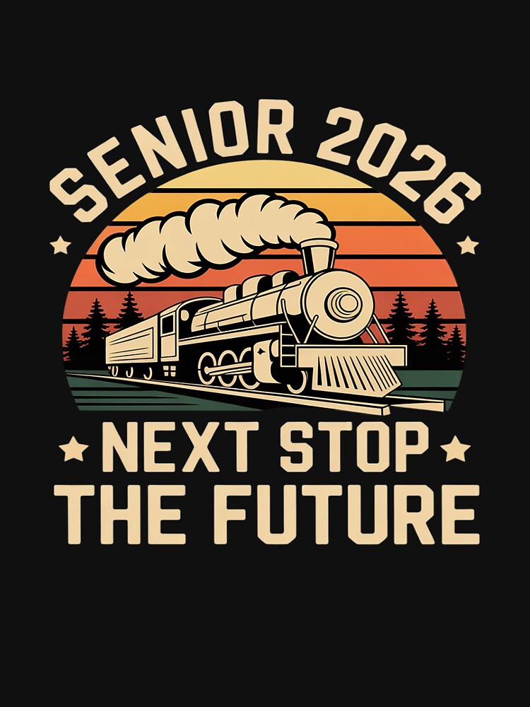 Senior 2026 Next Stop The Future, Graduation Class of 2026 by LinlinsDemons