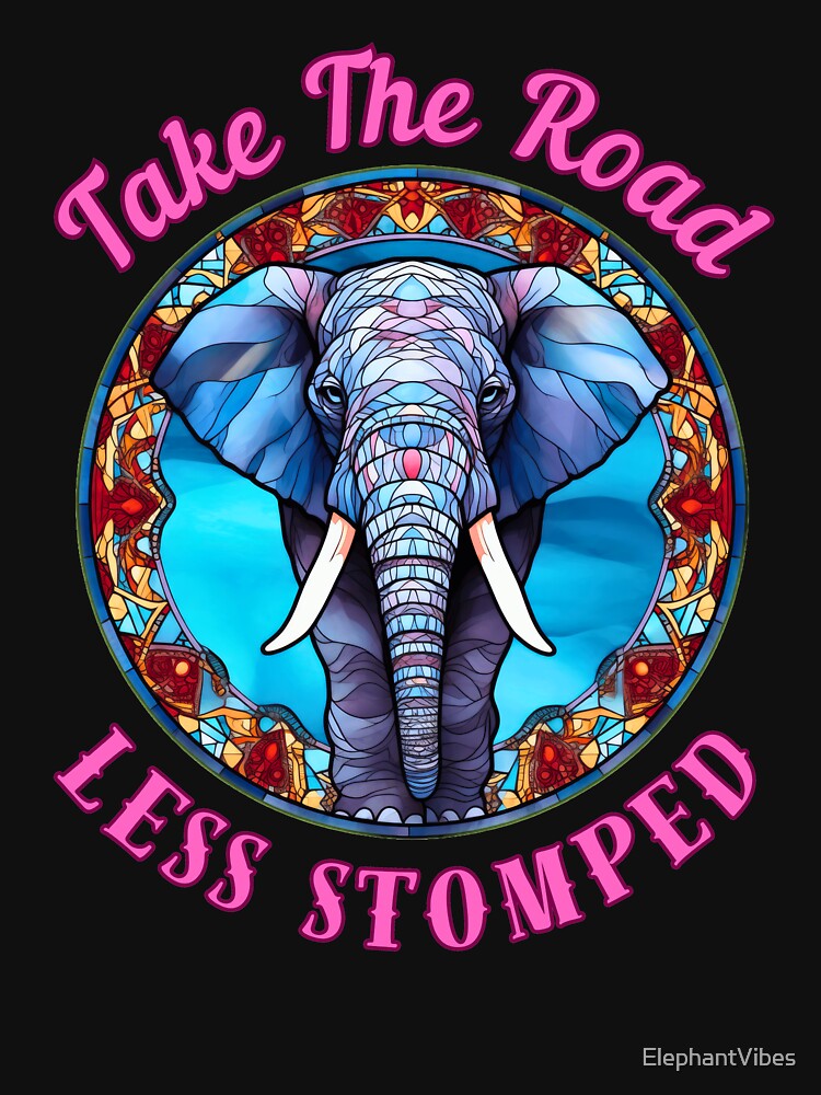 Take The Road Less Stomped. elephant face by ElephantVibes