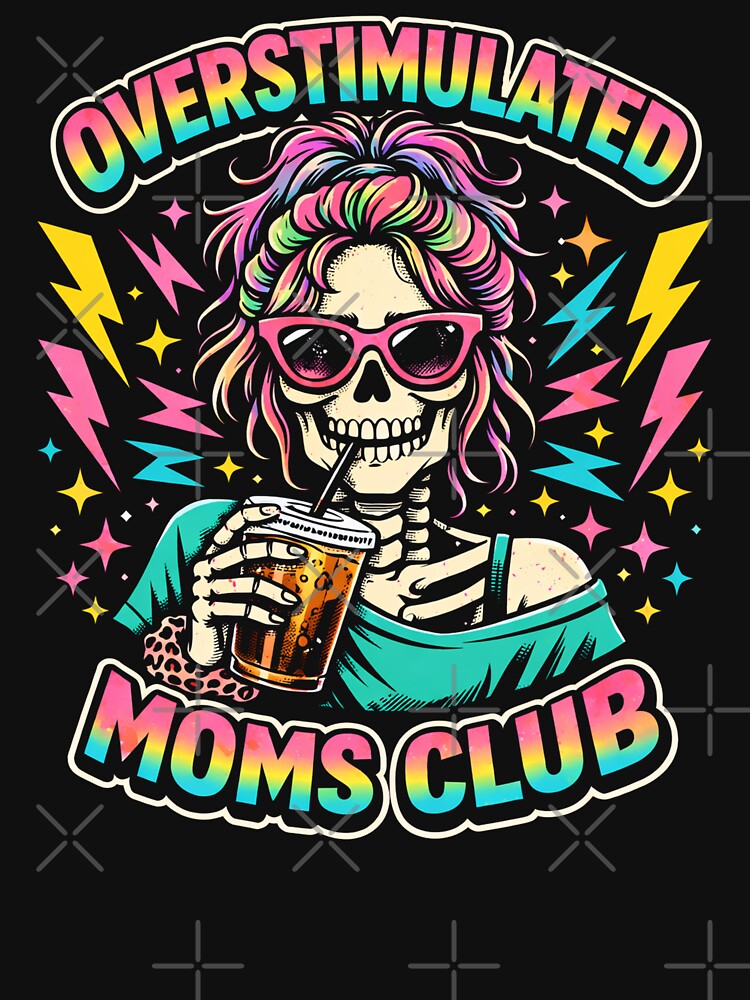Overstimulated Moms Club Neurodivergent Mom Mental Health Funny by will freed18