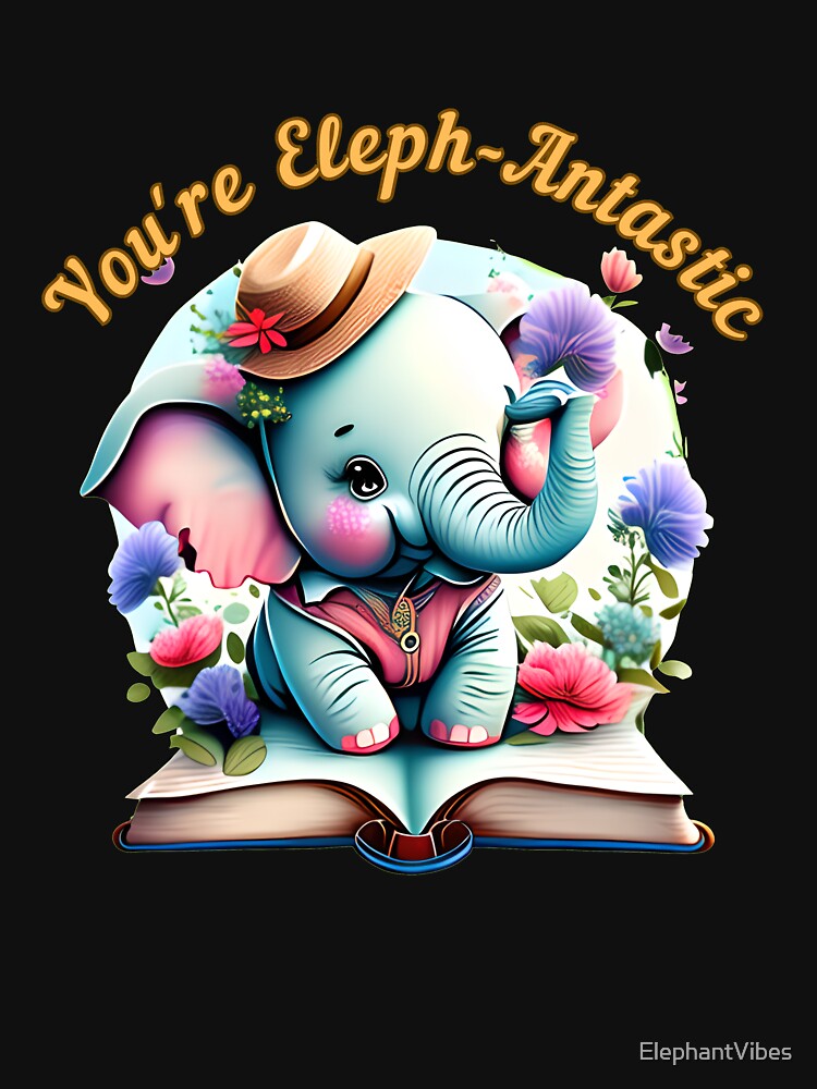 You're Eleph-Antastic. adorable elephant by ElephantVibes