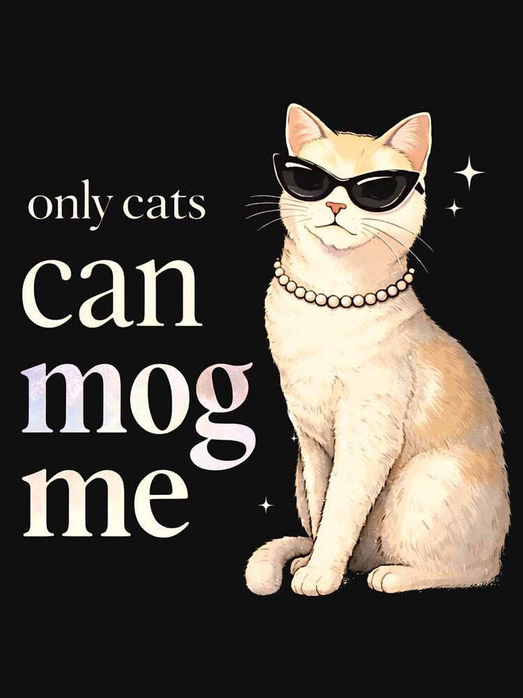 Only Cats Can Mog Me Looksmaxxing Funny Parody by ArcanePrintsxo