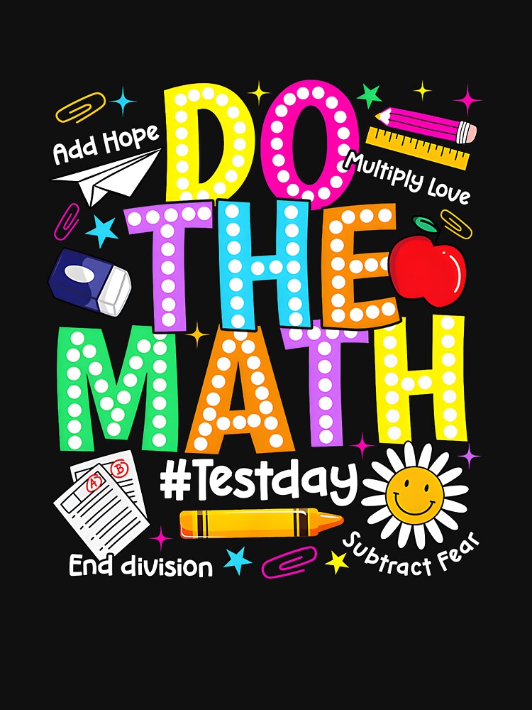 Do The Math Test Day Funny Boy Girl Student Math Teacher by ArleneRowe