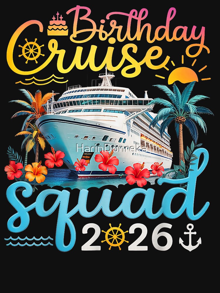 Birthday Cruise Squad 2026 Tropical Vacation Ocean Ship Family Trip by HarinDonreka
