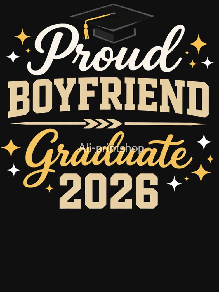 Proud Boyfriend of A Class 2026 Graduation Grad Party Senior 26 Graduate by Ali-printshop