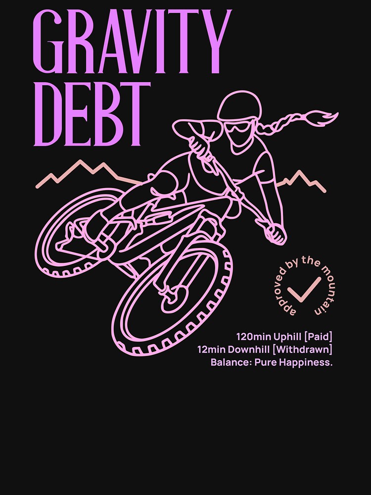 Gravity Debt Funny Mountain Biking Quote MTB Girl by LinaValearte