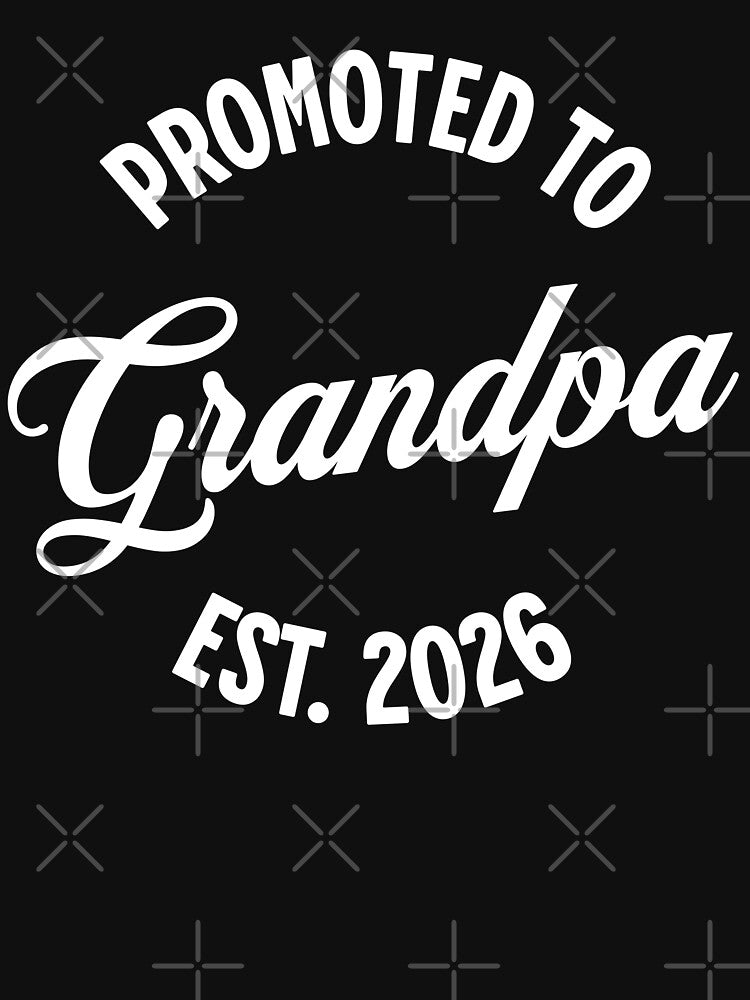 Promoted to Grandpa Est. 2026 1st Time Granddad by Mariano Topno